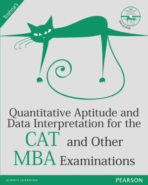 Quantitative Aptitude and Data Interpretation for the CAT and Other MBA Examinations - Trishna Knowledge Systems