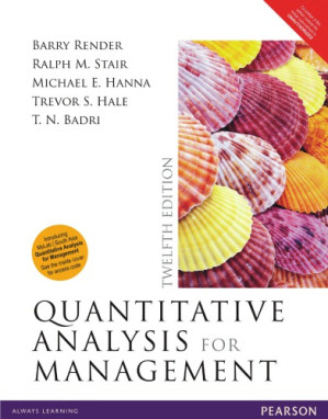 Quantitative analysis for management - Badri, T.N.; Hale, Trevor S.; Hanna, Michael E.; Render, Barry; Stair, Ralph M