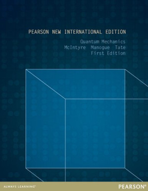 Quantum Mechanics: Pearson New International Edition - David McIntyre, Corinne A Manogue, Janet Tate