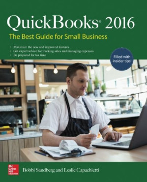 QuickBooks 2016 : the best guide for small business By Capachietti, Leslie; Sandberg, Bobbi