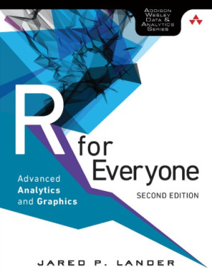 R for everyone: advanced analytics and graphics - Lander, Jared P.;