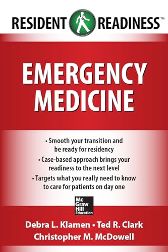 RESIDENT READINESS  EMERGENCY MEDICINE,DEBRA L.KLAMEN,CHRISTOPHER M.MCDOWELL AND TED R.CLARK,MCGRAW-HILL COMPANIES