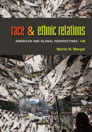 Race and Ethnic Relations: American and Global Perspectives, 10th ed. By Marger, Martin - 9781285749693