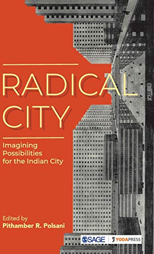Radical City: Imagining Possibilities for the Indian City
