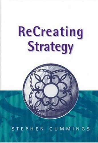 ReCreating Strategy by Stephen Cummings