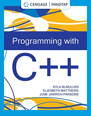 Readings from Programming with C++ By Kyla McMullen, Elizabeth Matthews, June Jamrich Parsons - 9780357637753