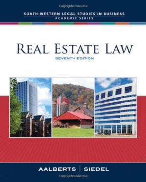 Real Estate Law , Seventh Edition (South-Western Legal Studies in Business Academic) By Robert J. Aalberts, George Siedel