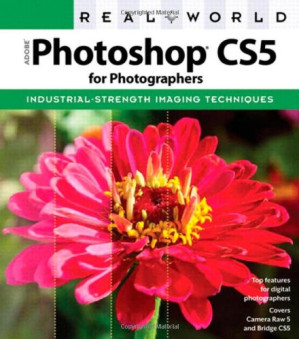 Real World Adobe Photoshop CS5 for Photographers - Conrad Chavez