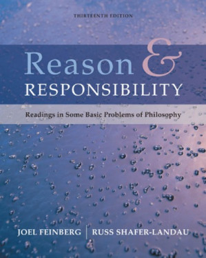 Reason and responsibility: readings in some basic problems of philosophy By Feinberg, Joel;Shafer-Landau, Russ