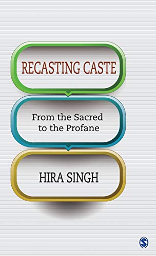 Recasting Caste: From the Sacred to the Profane - 9788132113461