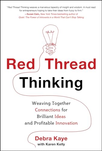 Red thread thinking: weaving together connections for brillant ideas and profitable innovation