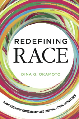 Redefining Race: Asian American Panethnicity and Shifting Ethnic Boundaries - 9780871546760
