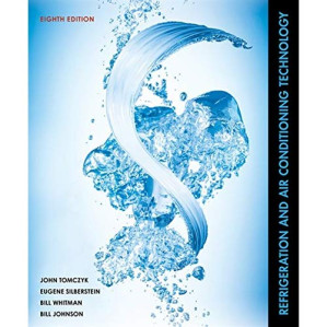 Refrigeration and Air Conditioning Technology By Bill Whitman; Bill Johnson; John Tomczyk; Eugene Silberstein