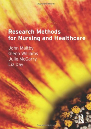 Research methods for nursing and healthcare - John Maltby; et al