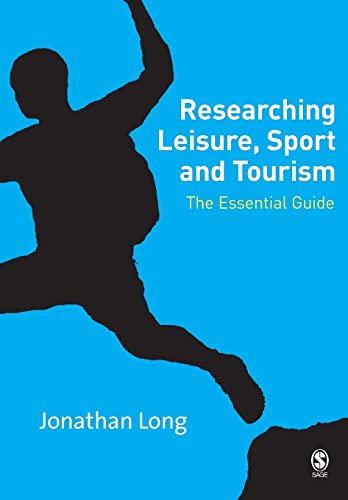 Researching leisure, sport, and tourism : the essential guide