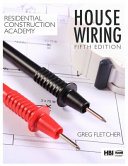 Residential Construction Academy: House Wiring, 5th Edition By Gregory W Fletcher
