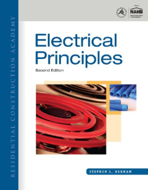 Residential construction academy : electrical principles By Stephen L. Herman