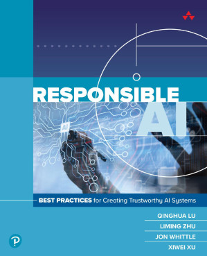 Responsible AI: Best Practices for Creating Trustworthy AI Systems - CSIRO, Qinghua Lu, Liming Zhu, Jon Whittle, Xiwei Xu