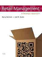 Retail management : a strategic approach - Berman, Barry; Evans, Joel R.