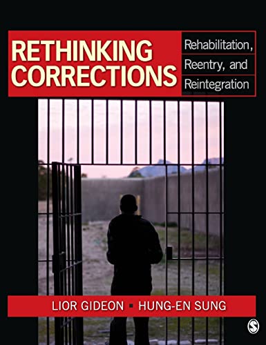 Rethinking Corrections : Rehabilitation, Reentry, and Reintegration