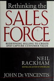 Rethinking the sales force by Neil Rackham