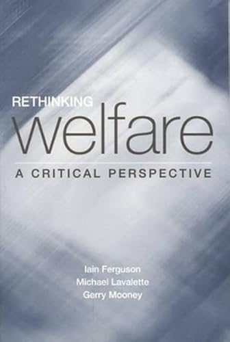 Rethinking welfare: a critical perspective - 9780761964179