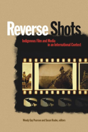 Reverse shots: indigenous film and media in an international context - Project Muse