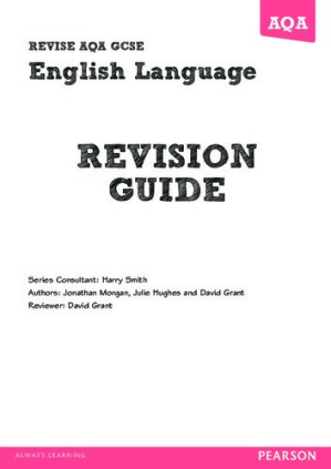 Revise AQA GCSE English Language Revision Guide - Jonathan Morgan, Julie Hughes and David Grant