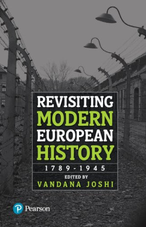 Revisiting Modern European History 1789-1945 - Vandana Joshi