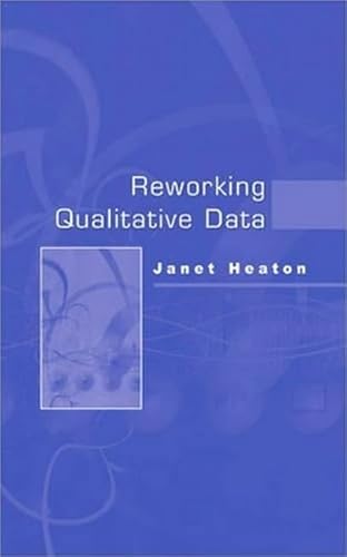 Reworking Qualitative Data by Ms Janet Heaton