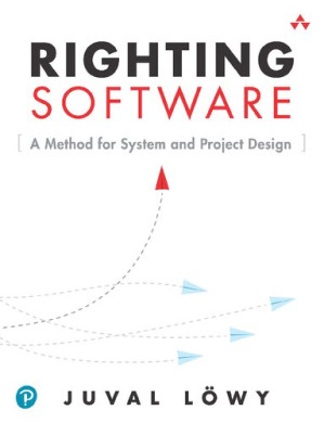Righting Software: A Method for System and Project Design - Juval Löwy