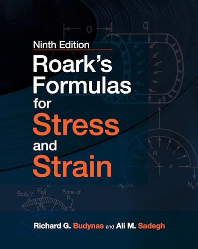 Roark's Formulas for Stress and Strain (9th Ed.)