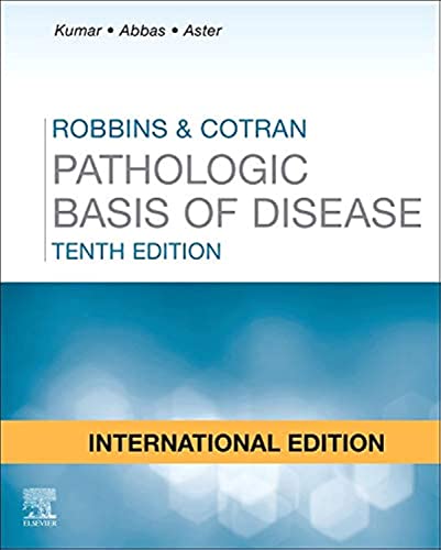 Robbins Cotran Pathologic Basis of Disease (Robbins Pathology) by Vinay Kumar MBBS MD FRCPath, Abul K. Abbas MBBS, Jon C. Aster MD PhD
