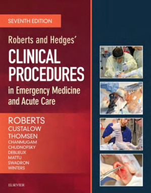 Roberts and Hedges’ Clinical Procedures in Emergency Medicine and Acute Care