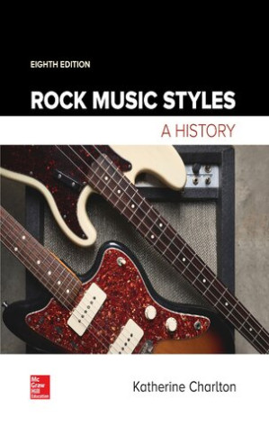 Rock Music Styles: A History (B&B MUSIC) By Katherine Charlton Rock Music Styles