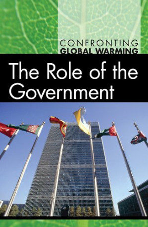 Role of the Government, The (Confronting Global Warming) By Jacqueline Langwith