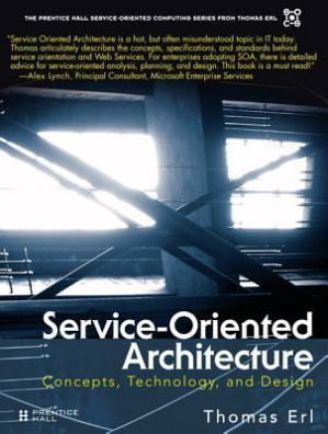 SOA概念、技术与设计;Service-Oriented architecture:concepts,technology,and design - Erl, Thomas