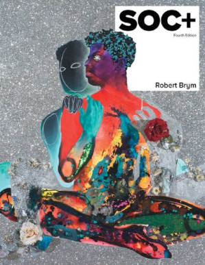 SOC+ (4th Edition) By Robert J. Brym