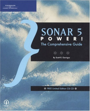 SONAR 5 Power!: The Comprehensive Guide By Scott R. Garrigus - 9780787676742
