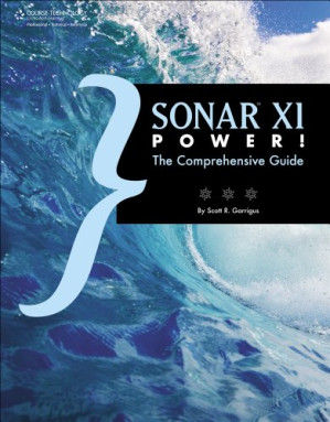 SONAR X1 Power!: The Comprehensive Guide By Scott R. Garrigus