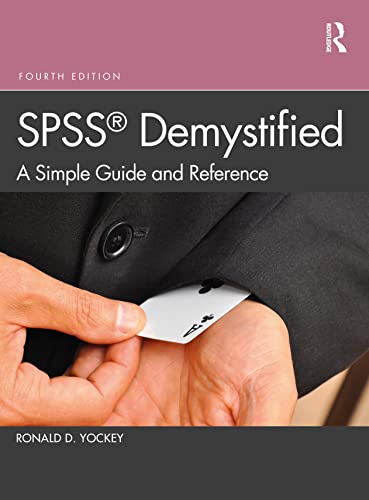 SPSS Demystified: A Simple Guide and Reference, 4th Edition