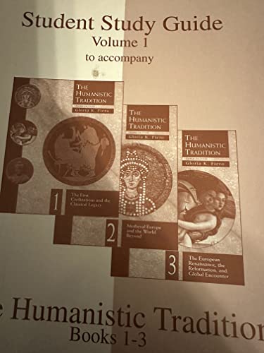 STUDENT STUDY GUIDE  VOLUME 1 TO ACCOMPANY BOOKS 1-3  THE HUMANISTIC TRADITION  THIRD EDITION