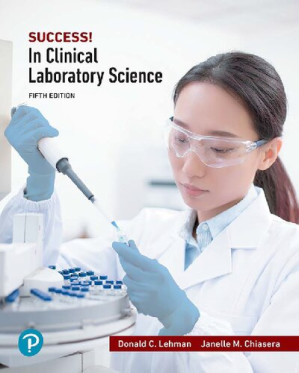 SUCCESS! in Clinical Laboratory Science - Donald C. Lehman, Janelle M. Chiasera