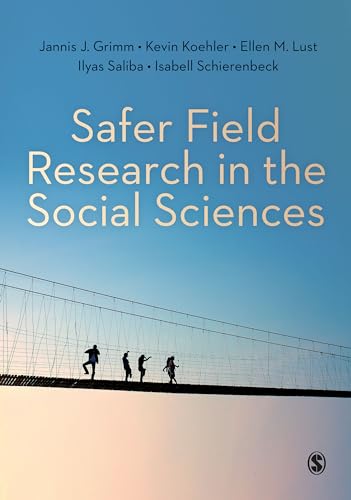 Safer Field Research in the Social Sciences: A Guide to Human and Digital Security in Hostile Environments
