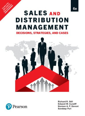 Sales and Distribution Management: Decisions, Strategies, and Cases - Richard R. Still, Edward W. Cundliff, Normal A. P Govoni, Sandeep Puri