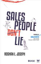 Salespeople Don’t Lie by Roshan L. Joseph