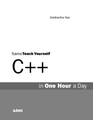 Sams Teach Yourself C++ in one Hour a Day - Siddhartha Rao