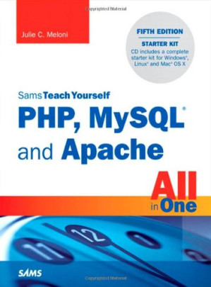 Sams Teach Yourself PHP, MySQL and Apache All in One - Julie Meloni