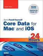 Sams teach yourself Core Data for Mac and iOS in 24 hours - Feiler, Jesse - 9780133105100