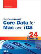 Sams teach yourself Core Data for Mac and iOS in 24 hours - Jesse Feiler